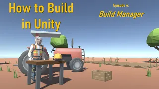 Build Manager - How to Build in Unity: Episode 6
