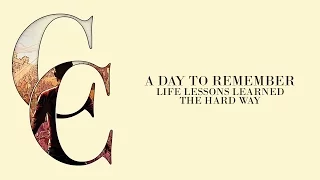 A Day To Remember - Life Lessons Learned The Hard Way (Audio)