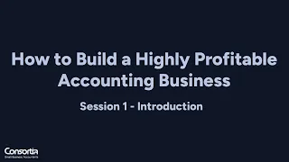 How to Build a Highly Profitable Accounting Business - Session 1: Introduction