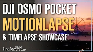 DJI Osmo Pocket 4K Motionlapse & Timelapse Showcase