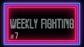 Weekly Fighting #7 (avec Will2pac, Starnab, Kayane, TKR, Layo, Flashno & RZA)