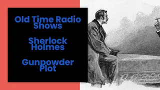 Sherlock Holmes Old Time Radio Gunpowder Plot