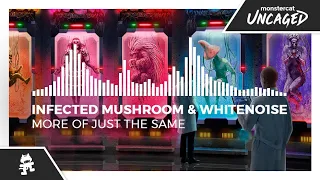 Infected Mushroom & WHITENO1SE - More of Just the Same [Monstercat LP Release]