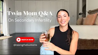 An Honest Q&A - Struggling With Secondary Infertility