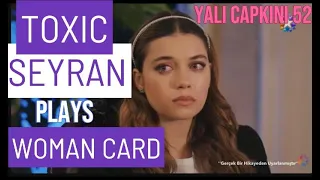 Seyran played woman card | Yali Capkini 52