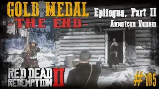105 - Epilogue Part II, American Venom (The End) [Red Dead Redemption 2, Gold Medal, Walkthrough]