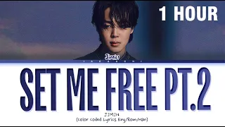 [1 HOUR] Jimin Set Me Free Pt.2 Lyrics (지민 Set Me Free Pt.2 가사) (Color Coded Lyrics)