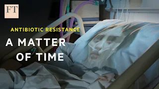 Antibiotic resistance: a matter of time | FT Standpoint