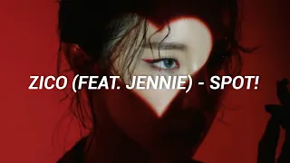 ZICO (지코) ‐ 'SPOT! (feat JENNIE)' Easy Lyrics