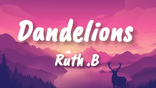 Ruth.B -  Dandelions (Lyrics)