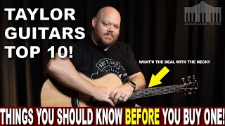 Ten Things you should know about Taylor Guitars BEFORE you buy one!