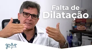 FALTA DE DILATAÇÃO NO PARTO | PALAVRA DO ESPECIALISTA COM DR. GILBERTO MELLO