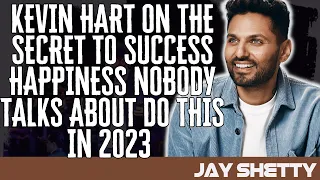 Life Coach Now - KEVIN HART ON The SECRET To Success  Happiness NOBODY TALKS ABOUT Do  - Jay Shetty