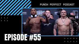 Punch Perfect Podcast - Episode #55 (Anthony Joshua vs Oleksandr Usyk Predictions & Preview)