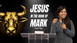 JESUS in the Book of Mark (Excerpt) | Pastor Priya Abraham