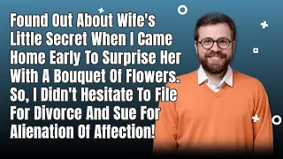 I Tried To Surprise My Wife With Flowers, But Ended Up Discovering Her Affair...