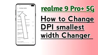 Realme 9 Pro+ 5G How to Change DPI smallest width Changer