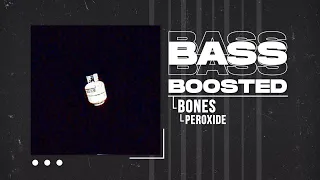 BONES - PEROXIDE (BASS BOOSTED)