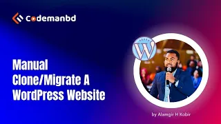 Manual Clone/Migrate A WordPress Website | Alamgir H Kobir