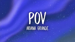 Ariana Grande - pov (Lyrics) | for all of my pretty and all of my ugly too