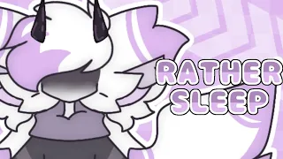 RATHER SLEEP // ANIMATION MEME