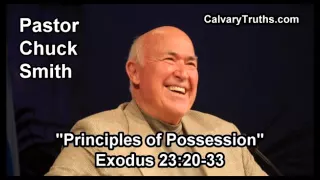Principles of Possession, Exodus 23:20-33 - Pastor Chuck Smith - Topical Bible Study