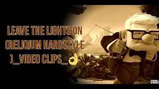 Leave the Lights on (ReliQium Hardstyle )_Video clips_👌