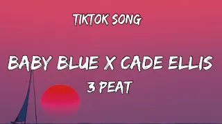 Baby Blue x Cade Ellis - 3 PEAT [TikTok Song]