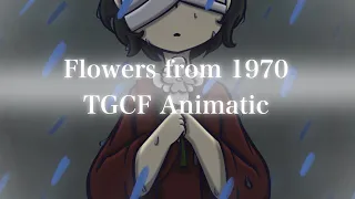 Flowers From 1970 | TGCF (HuaLian) Animatic