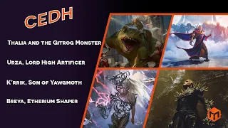 CEDH - Thalia and Gitrog VS Urza VS K'rrik VS Breya