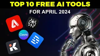 Top 10 free Ai Tools for April 2024