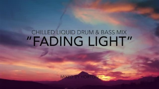 "Fading Light" ~ Chilled Liquid Drum & Bass Mix