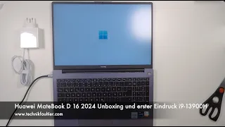 Huawei MateBook D 16 2024 Unboxing und erster Eindruck i9 13900H