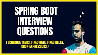 Spring Boot Interview Prep for Developers | Part-2 | Scheduled Tasks & CRON Expression Explained