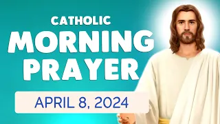 Catholic MORNING PRAYER TODAY 🙏 Monday April 8, 2024 Prayers