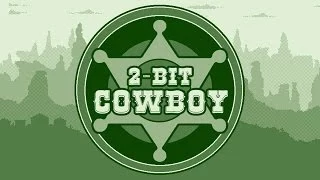 Official 2 bit Cowboy (iOS / Android) Launch Trailer