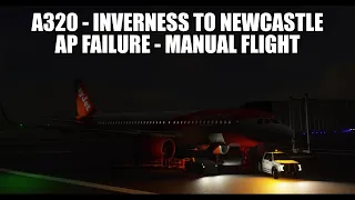 MSFS 2020 - A320 AP Failure - Full Manual Flight | 1hr Live Flight | EGPE - EGNT | A320NX