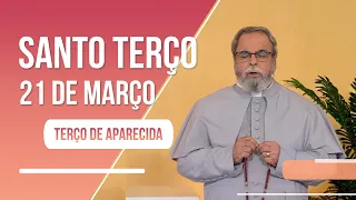 Terço de Aparecida com Pe. Antonio Maria - 21 de março de 2023 [Mistérios Dolorosos]