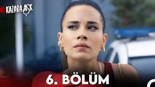 Kazara Aşk 6. Bölüm (FULL HD)