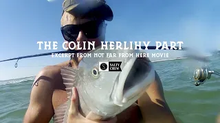 The Colin Herlihy Part, Excerpt from Not Far From Here Surfing and Fishing Film