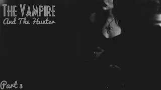 The Vampire And The Hunter Part 3 (Female x Listener) (Kisses) (Whispers) (Hypnoses) (ASMR Roleplay)