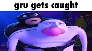 gru gets caught