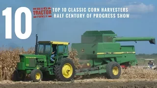 Top 10 Corn Harvesters of the Half Century of Progress Show