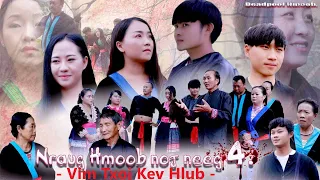 Nraug Hmoob Noj Neeg - Vim Txoj Kev Hlub ( Hmong New Movie 2020 ) Part 04