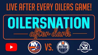 Recapping the Islanders vs. Oilers | Oilersnation After Dark - January 5th, 2023