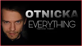 OTNICKA EVERYTHING Lyrics