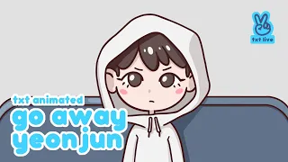 go away yeonjun - txt animated