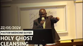 Holy Ghost Cleansing | Pastor Medicine Sayidi