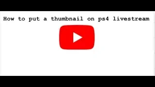 How to  put a thumbnail on your PS4 Livestream