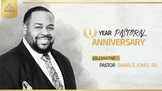 1st Year Pastoral Anniversary | Celebrating Pastor Daniel E. Jones